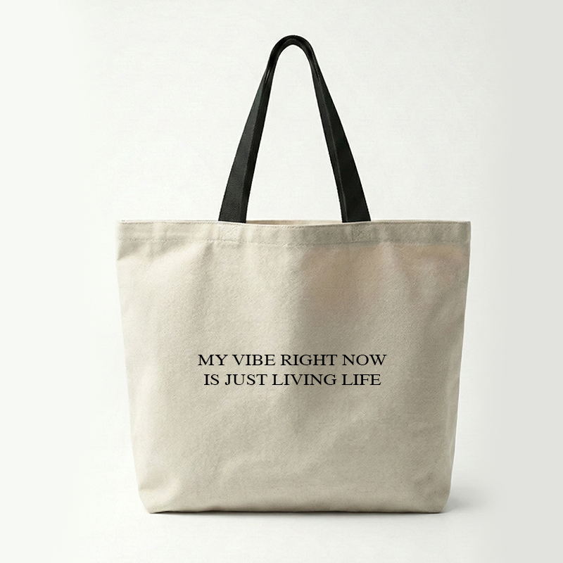 My Vibe Right Now Is Just Living Life Tote Bag