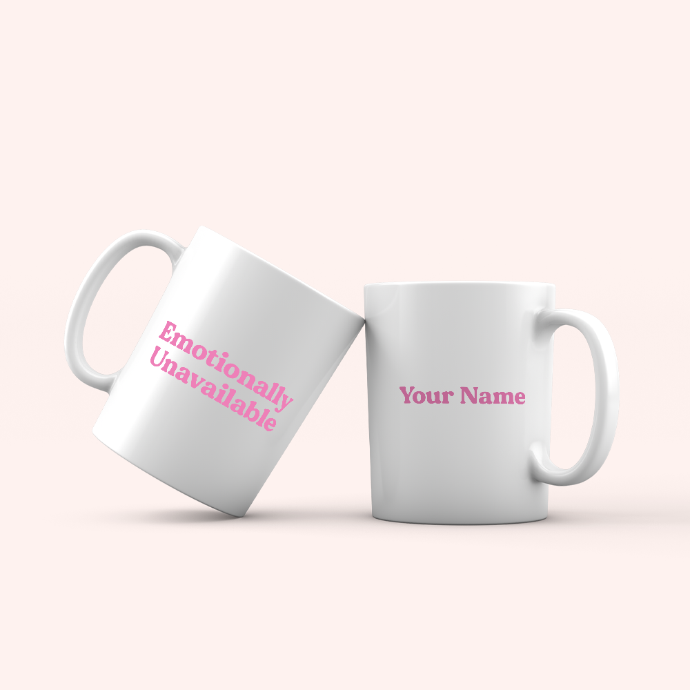Emotionally Unavailable Mug - Personalized Mug