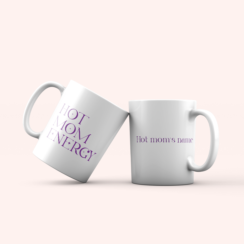 Hot Mom Energy Mug - Personalized Mug