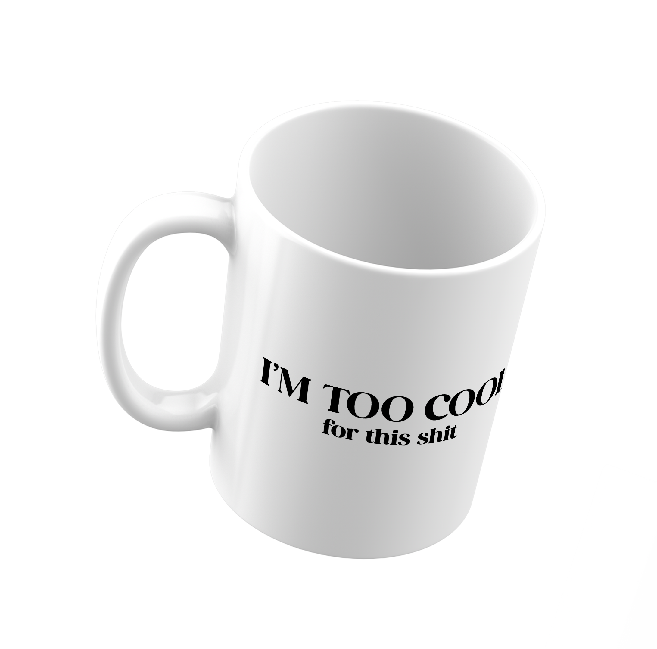 I'm Too Cool Mug - Personalized Mug