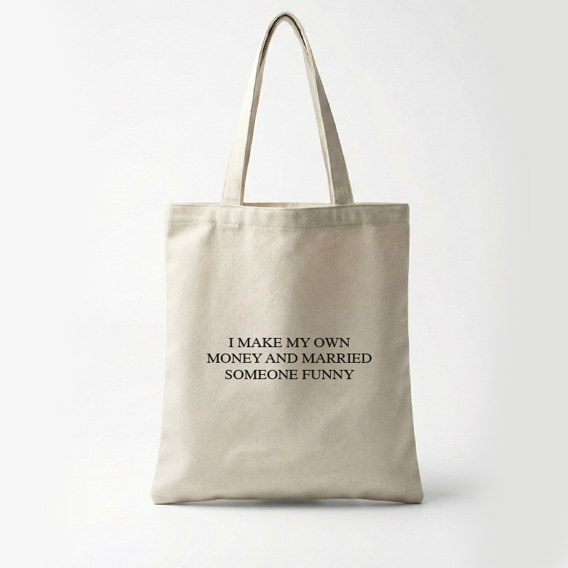 I Make My Own Money & Married Someone Funny Tote Bag