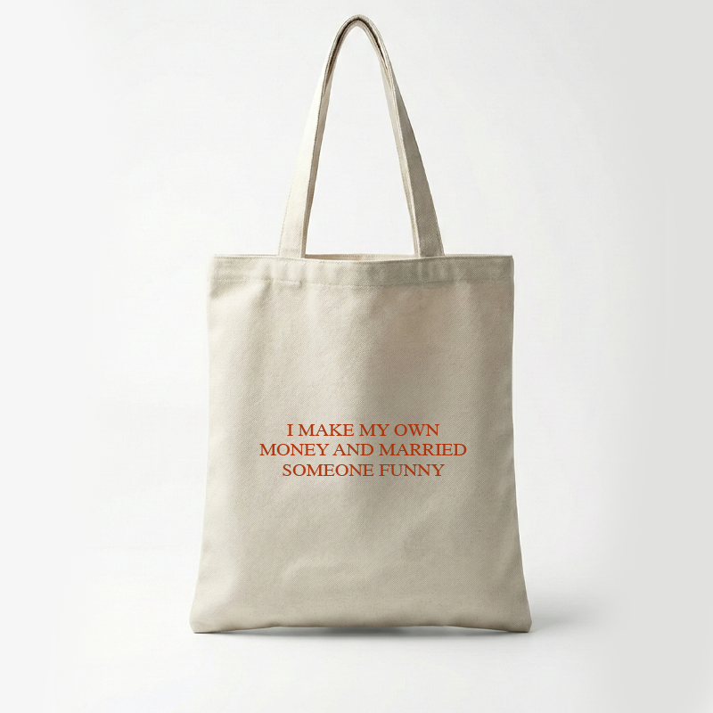 I Make My Own Money & Married Someone Funny Tote Bag
