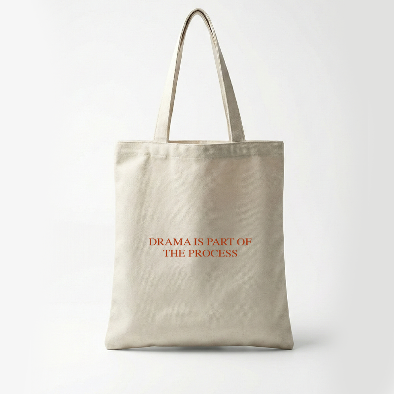 Drama Is Part of the Process Tote Bag