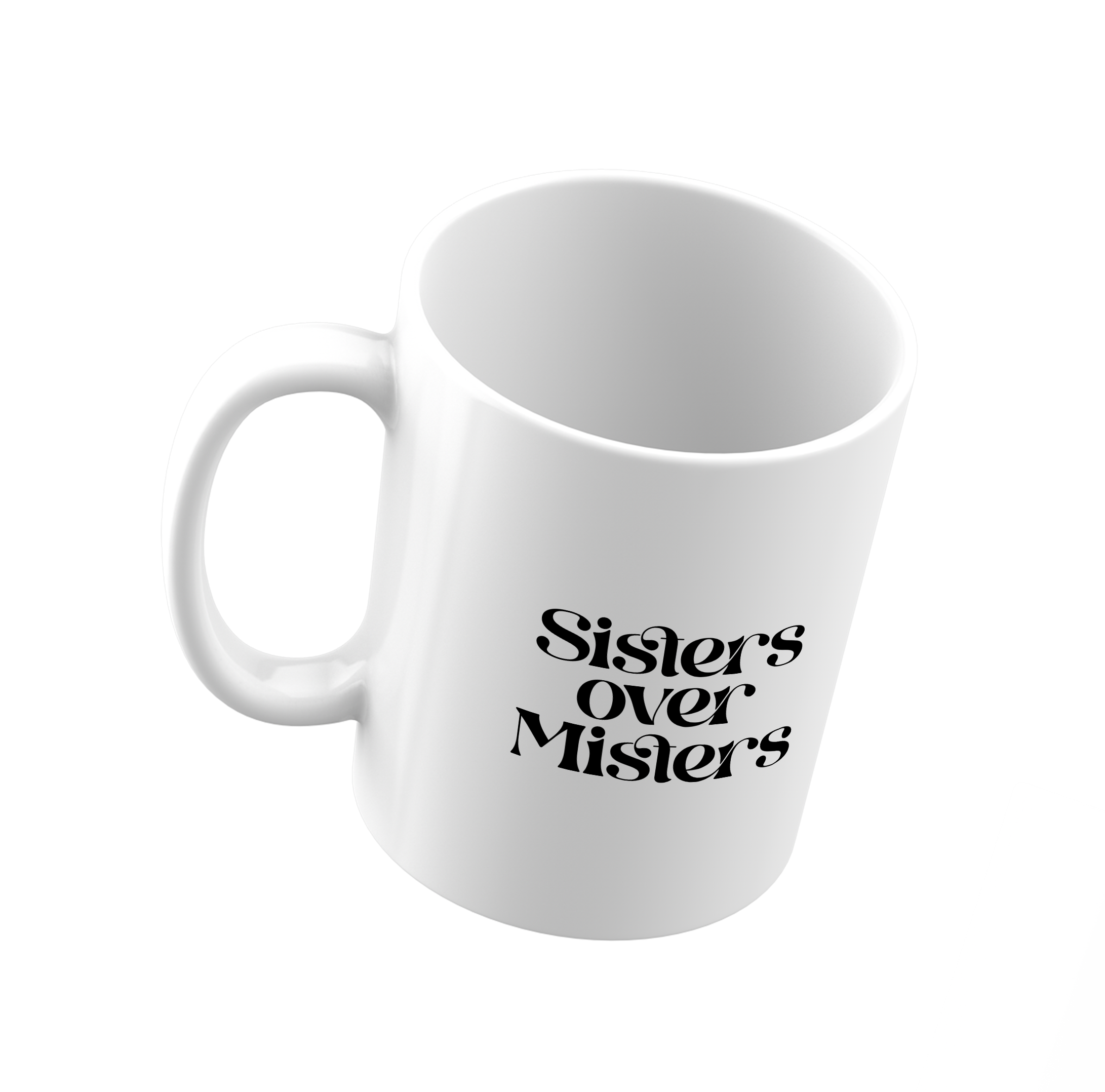 Sisters Over Misters Mug - Personalized Mug